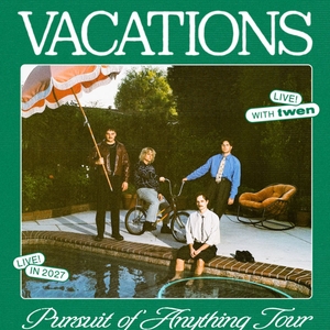Vacations Tickets, Tour Dates and Concerts