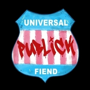 Universal Publick Fiend! Tickets, Tour Dates and Concert