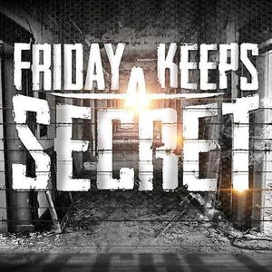 Friday Keeps A Secret Tickets, Tour Dates and Concerts