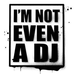 I'm Not Even a Dj Tickets, Tour Dates and %{concertOrShowText}