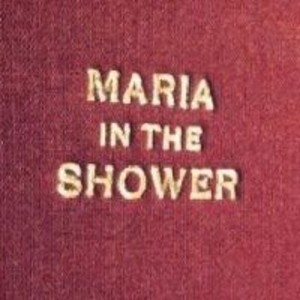 Maria in the Shower Tickets, Tour Dates and Concerts