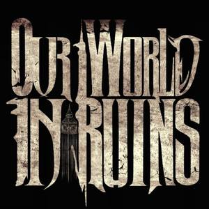 Our World In Ruins Tickets, Tour Dates and %{concertOrShowText}