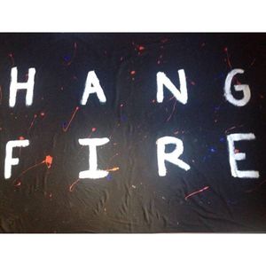 Hang Fire Tickets, Tour Dates and Concerts