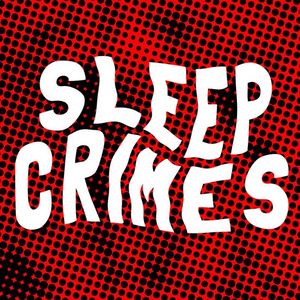 Sleep Crimes Tickets, Tour Dates and %{concertOrShowText}