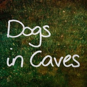 Dogs In Caves Tickets, Tour Dates and Concerts