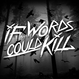 If Words Could Kill Tickets, Tour Dates and %{concertOrShowText}