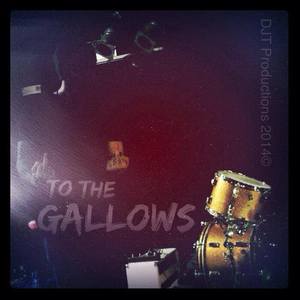 To The Gallows