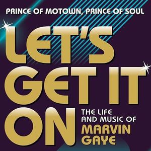 Marvin Gaye Let's Get It On Tickets, Tour Dates and %{concertOrShowText}