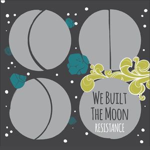 We Built the Moon Tickets, Tour Dates and Concerts