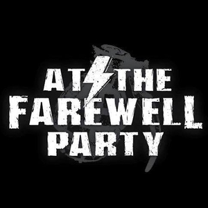 At The Farewell Party Tickets, Tour Dates and Concerts