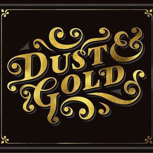 Dust & Gold Tickets, Tour Dates and Concerts