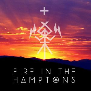 Fire In The Hamptons Tickets, Tour Dates and Concerts