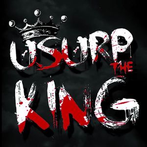 Usurp The King