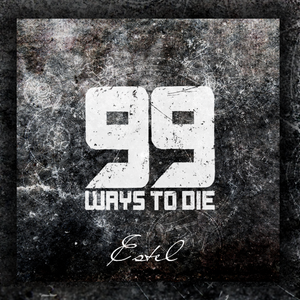 99 WAYS TO DIE Tickets, Tour Dates and Concerts