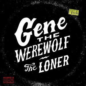 Gene the Werewolf Tickets, Tour Dates and Concerts