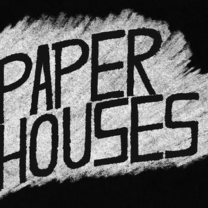 Paper Houses Tickets, Tour Dates and Concerts