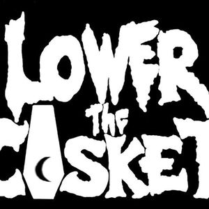 Lower the Casket Tickets, Tour Dates and Concerts