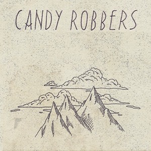 Candy Robbers Tickets, Tour Dates and Concerts