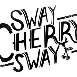 Sway Cherry Sway Tickets, Tour Dates and Concerts