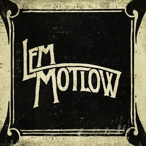 Lem Motlow Tickets, Tour Dates and Concerts