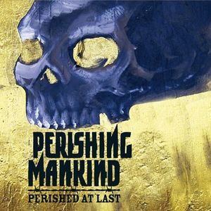 Perishing Mankind Tickets, Tour Dates and Concerts