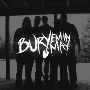 Bury Em In May Tickets, Tour Dates and %{concertOrShowText}