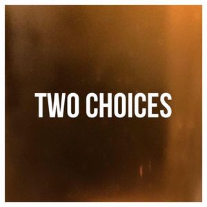 Two Choices Tickets, Tour Dates and Concerts