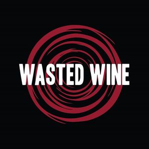 Wasted Wine Tickets, Tour Dates and Concerts