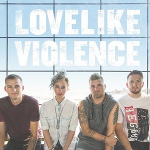 LoveLikeViolence Tickets, Tour Dates and Concerts