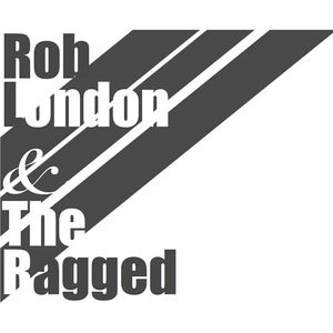 Rob London & The Ragged Tickets, Tour Dates and Concerts