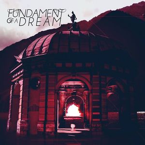 Fundament Of A Dream Tickets, Tour Dates and %{concertOrShowText}