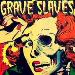 The Grave Slaves Tickets, Tour Dates and Concerts