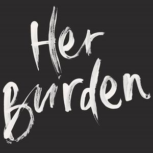 Her Burden Tickets, Tour Dates and Concerts