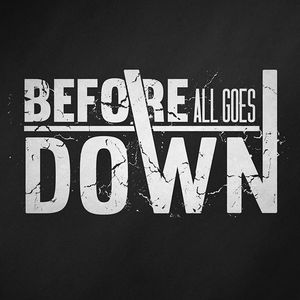 Billets, dates de tournée et concerts pour BEFORE ALL GOES DOWN