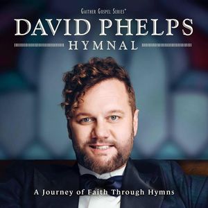 David Phelps Tickets, Tour Dates and Concerts