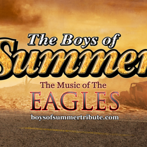 The Boys of Summer-A Tribute To The Eagles