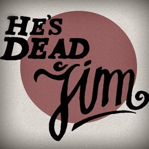 He's Dead Jim Tickets, Tour Dates and %{concertOrShowText}