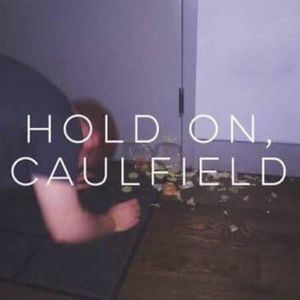 Hold on, Caulfield. Tickets, Tour Dates and %{concertOrShowText}