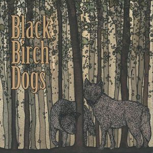 Black Birch Dogs Tickets, Tour Dates and %{concertOrShowText}