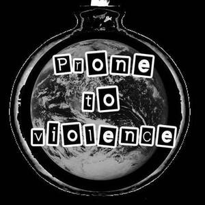 Prone To Violence Tickets, Tour Dates and Concerts