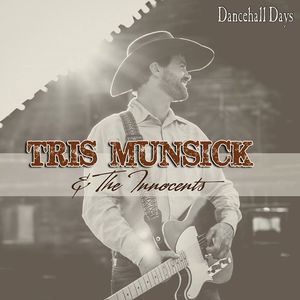 Tris Munsick and the Innocents Tickets, Tour Dates and Concerts