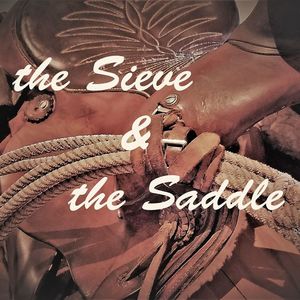 The Sieve & The Saddle
