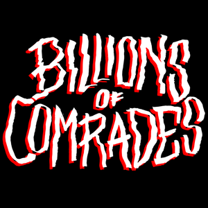 Billions Of Comrades Tickets, Tour Dates and Concerts