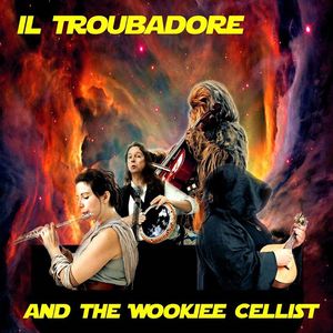 Il Troubadore and the Wookiee Cellist Tickets, Tour Dates and Concerts