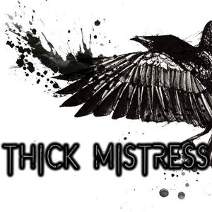 Thick Mistress Tickets, Tour Dates and %{concertOrShowText}