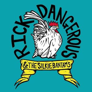 Rick Dangerous and the Silkie Bantams Tickets, Tour Dates and %{concertOrShowText}