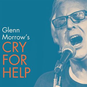 Glenn Morrow's Cry For Help Tickets, Tour Dates and %{concertOrShowText}