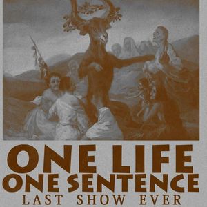 One Life One Sentence Tickets, Tour Dates and %{concertOrShowText}