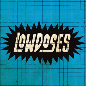 Low Doses Tickets, Tour Dates and %{concertOrShowText}