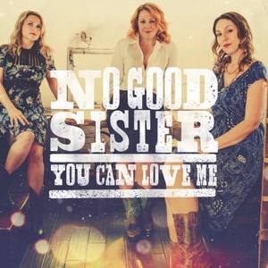 No Good Sister Tickets, Tour Dates and %{concertOrShowText}